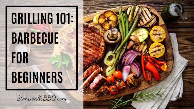 grilling 101 barbecue for beginners