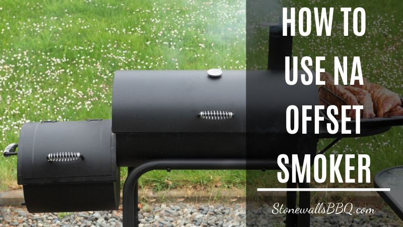 how to use an offset smoker