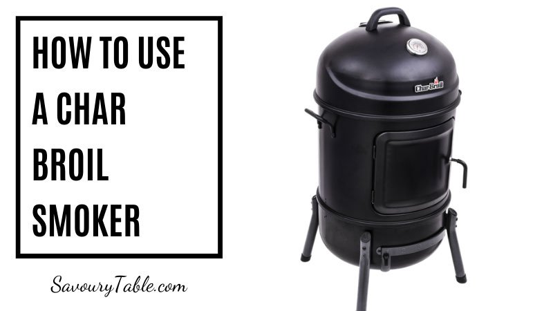 How to Use a Char Broil Smoker